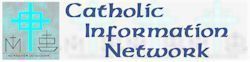 Click here to follow link to Catholic Information Network