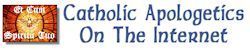 Click here to follow link to Catholic Apologetics on the Internet